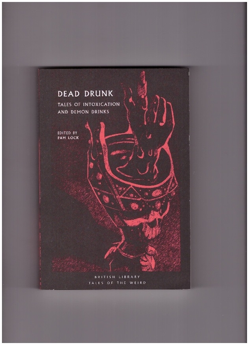LOCK, Pam (ed.) - Dead Drunk (British Library)