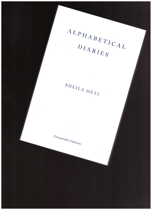 HETI, Sheila - Alphabetical Diaries (Fitzcarraldo Editions)