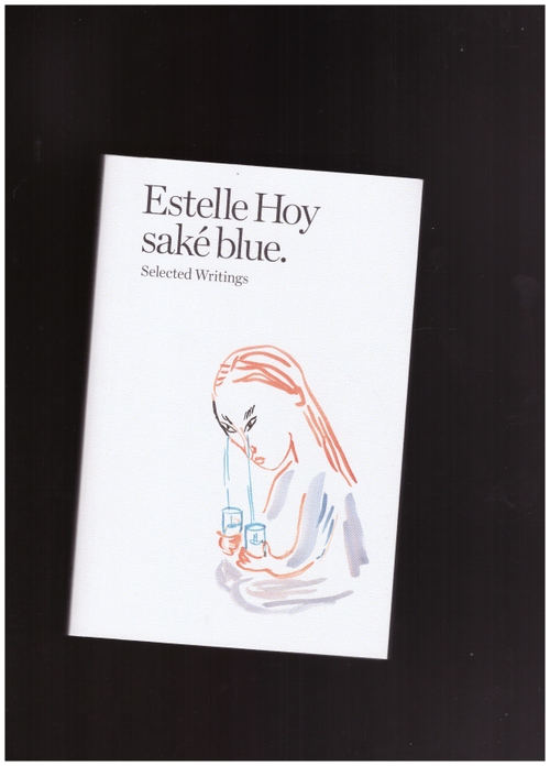 HOY, Estelle - saké blue. Selected Writings (After 8 Books)