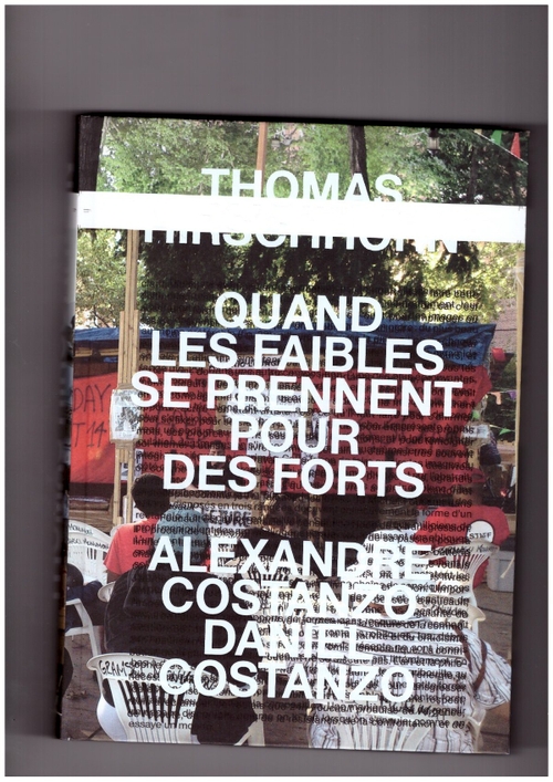 HIRSCHHORN, Thomas; COSTANZO, Alexandre; COSTANZO, Daniel - Thomas Hirschhorn: Quand les faibles se prennent pour des forts (Macula)