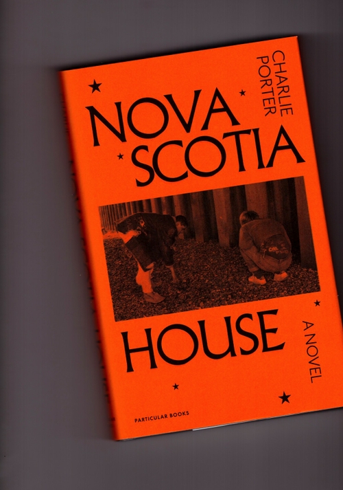 PORTER, Charlie - Nova Scotia House (Particular Books)