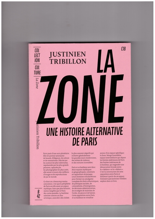 TRIBILLON, Justinien - La Zone. Une histoire alternative de Paris (B42)