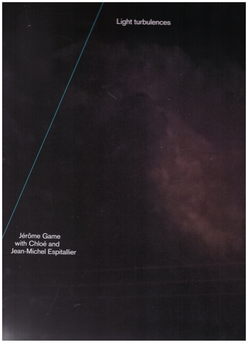 GAME, Jérôme; CHLOÉ; ESPITALLIER, Jean-Michel - Light turbulences (*DUUU)