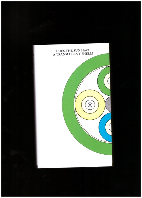 GERRITY, Jeanne; VILLALOBOS, Diego (eds.) - Does the Sun Have a Translucent Shell? (Sternberg Press)