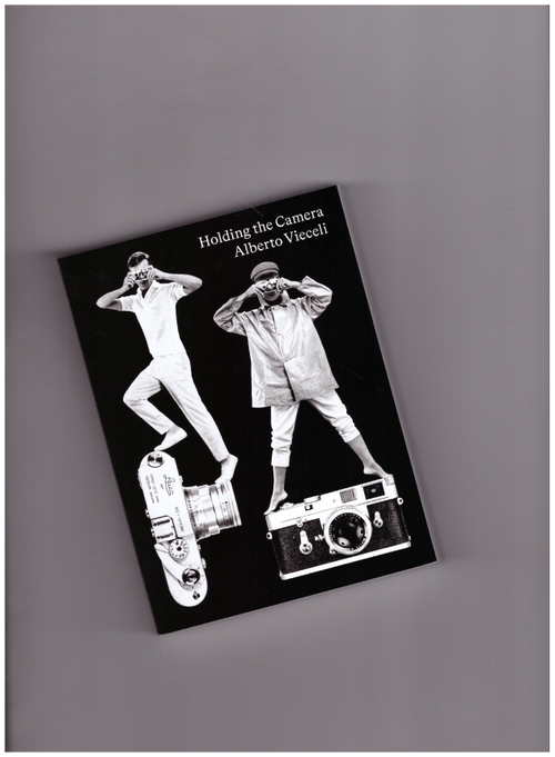 VIECELI, Alberto - Holding the Camera (Everyeditions)