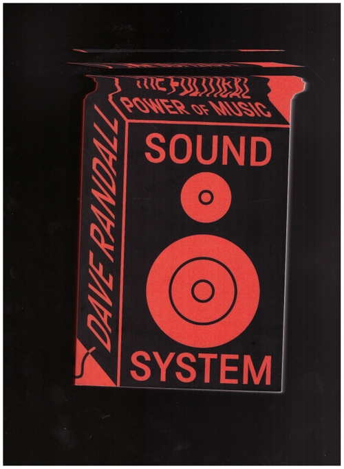 RANDALL, Dave - Sound System. The Political Power of Music (Pluto Press)