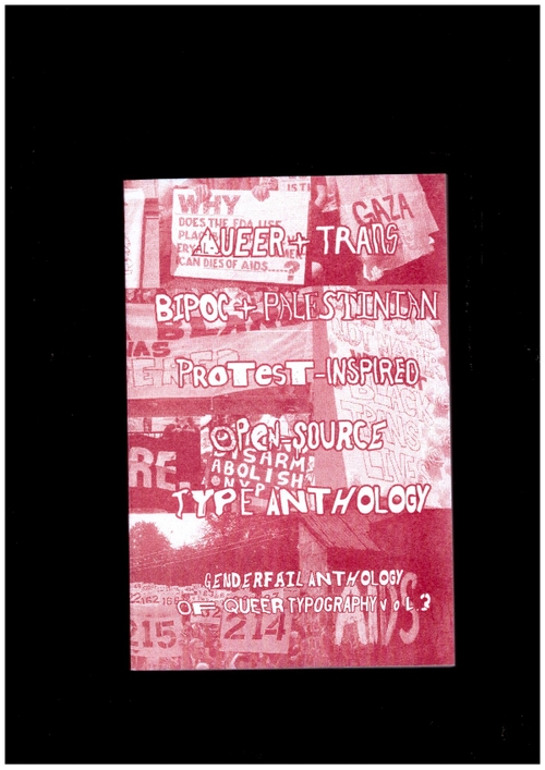 OAKLEY, Be (ed.) - Queer + Trans BIPOC + Palestinian Protest-Inspired Open-Source Type Anthology: GenderFail Anthology of Queer Typography Vol. 3 (GenderFail Press)