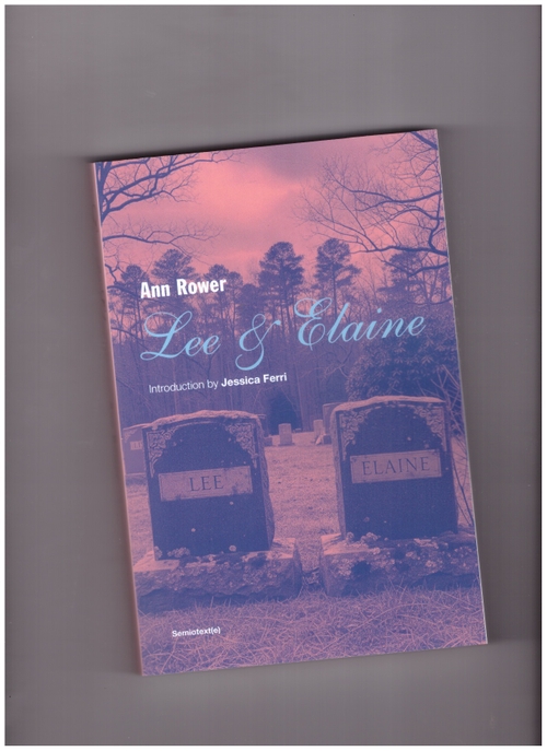 ROWER, Ann - Lee and Elaine (Semiotext(e))