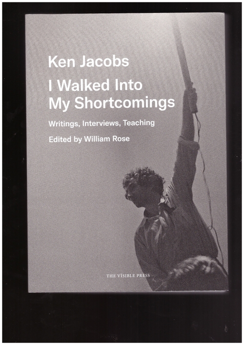 JACOBS, Ken - I Walked Into My Shortcomings (The Visible Press)
