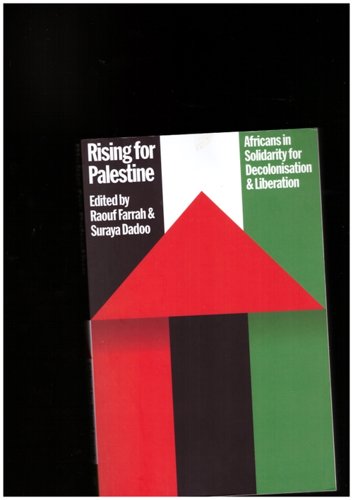 FARRAH, Raouf; DADOO, Suraya (eds.) - Rising for Palestine: Africans in Solidarity for Decolonisation and Liberation (Pluto Press)