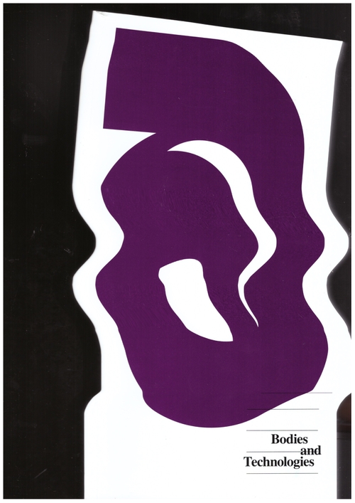 CHOTOE, Devika (ed.) - Bodies and Technologies (If I can't dance I don't want to be part of your revolution)
