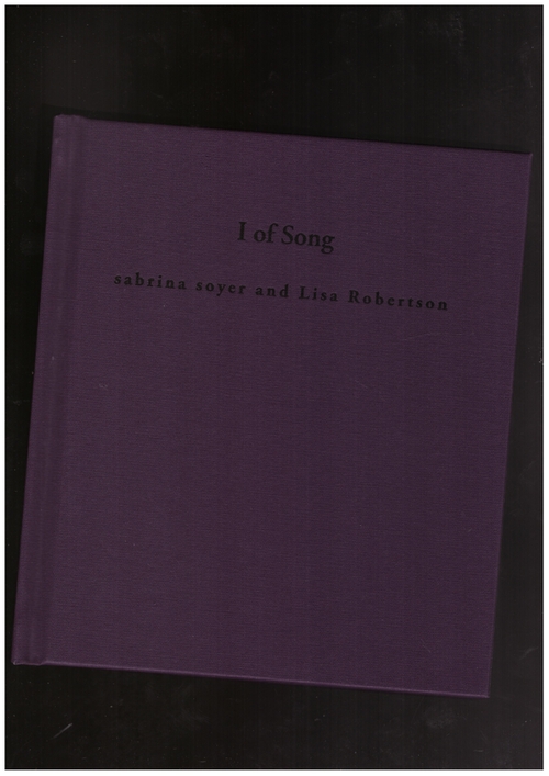 ROBERTSON, Lisa; sabrina soyer - I of Song (Nion Editions)