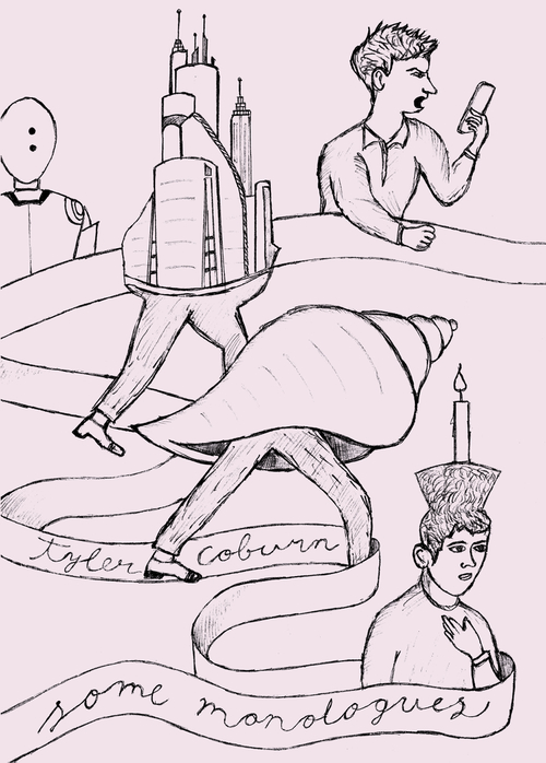 Some Monologues by Tyler Coburn